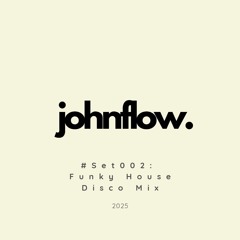 #Set002: Funky House Disco Mix
