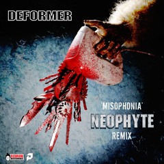 DEFORMER - Misophonia (Neophyte Remix)