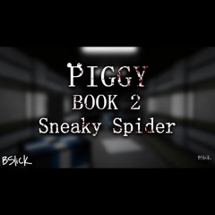 Official Piggy: Book 2 Soundtrack | Chapter 10 "Sneaky Spider"
