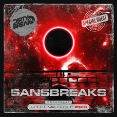 Dirty Break @ Guest Mix Series #023 · SANSBREAKS
