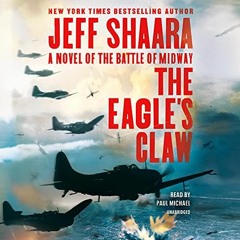 ACCESS KINDLE PDF EBOOK EPUB The Eagle's Claw: A Novel of the Battle of Midway by  Je