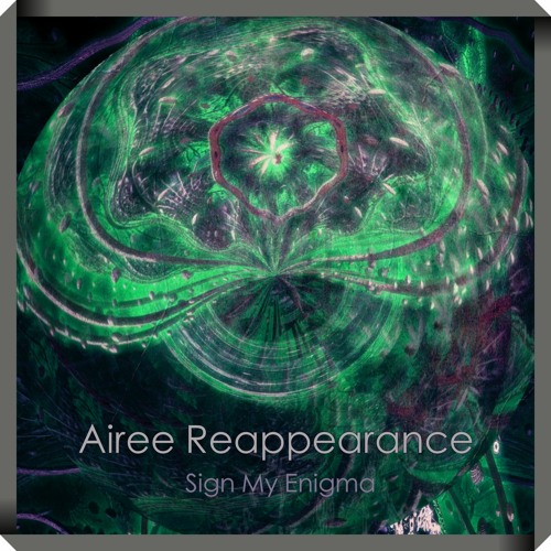Airee Reappearance | Sign My Enigma