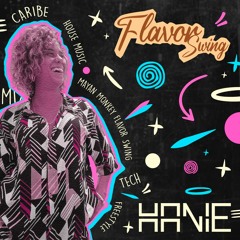 HANIE - FLAVOR SWING 2022