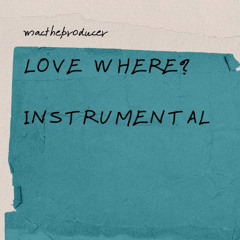 love where? (instrumental)