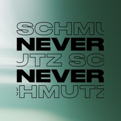 CONOR SCHMTZ - NEVER NEVER 01/11.24