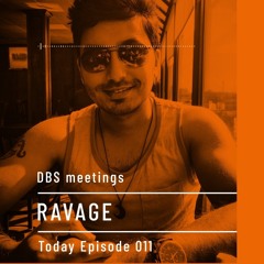 DBS Meetings | RAVAGE | Episode 011 @deepblacksheeps