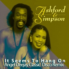 Ashford & Simpson - It Seems To Hang On (Angel Deejay Classic  Disco Remix)