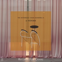 The Notorious Chair ||| Soundtrack by VOVIAN