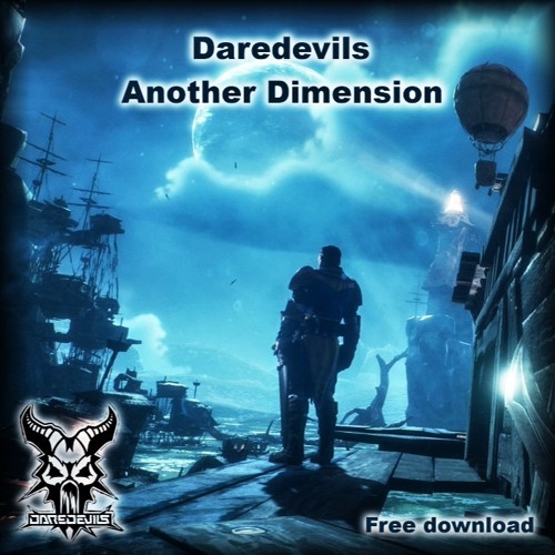 Daredevils - Another Dimension (FREE DOWNLOAD)