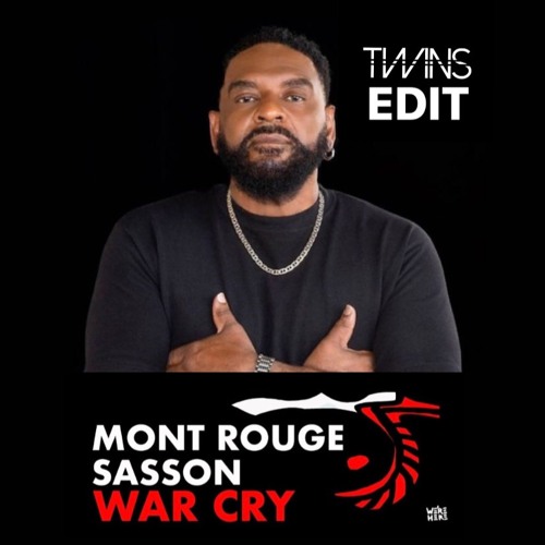 Mont Rouge & Sasson - War Cry (Chuck Roberts Vocal TWINS Edit)