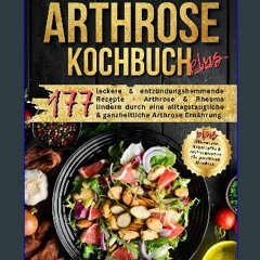 [ebook] read pdf ⚡ Arthrose Kochbuch plus: 177 gesunde Rezepte für eine leckere & entzündungshemme