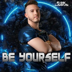 BE YOURSELF