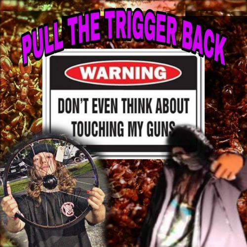 PULL THE TRIGGER BACK ft LuvAster