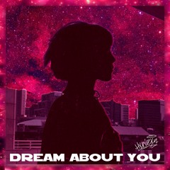 DREAM ABOUT YOU [NOW ON SPOTIFY]