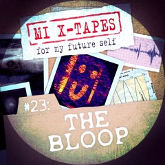 THE BLOOP (DUBSTEP) // MIXTAPES FOR MY FUTURE SELF #23