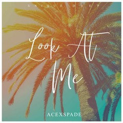 AceXSpade - Look At Me