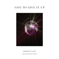 Marvin Gaye - Got to give it up (David Epremian Remix)