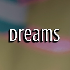 DREAMS (ft. DOUG&Tinee)