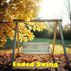 Faded Swing