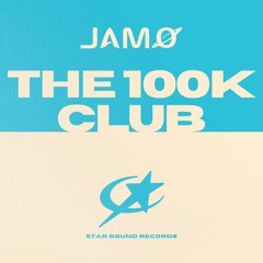 JAMØ - The 100k Club Playlist