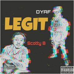 Legit (Feat. Scotty B)