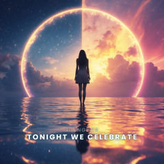 Tonight We Celebrate