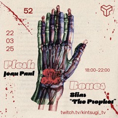 Elias The Prophet@Kintsugi 52nd Transmission "FLESH & BONES"