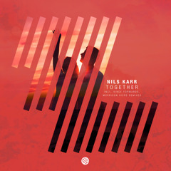 Nils Karr - Together (Vince Forwards Remix)