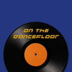 ON THE DANCEFLOOR (FREE DL)