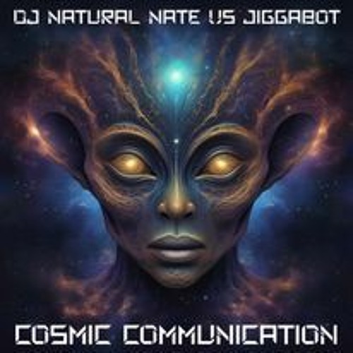 Cosmic Communication- DJ Natural Nate® VS Jiggabot - Electro Echelon