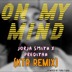 Jorja Smith On My Mind X Preditah (KTr Remix)