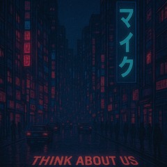 Think About Us-  Sonny Fodera, D.O.D., Poppy Baskcomb (maiku's edit)
