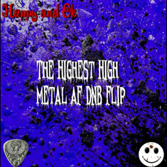 Highest high Metal AF DNB Flip Feat. Rambo King 6 String