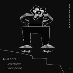 NuFects - Overflow (Original Mix) [ABORIGINAL]