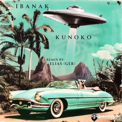 IBANAK - Kunoko Elias (GER) Remix)