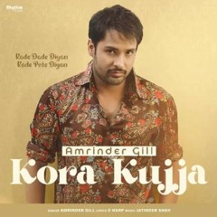 Kora Kujja | Amrinder Gill