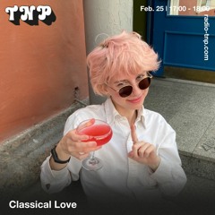 Classical Love @ Radio TNP 25.02.2023