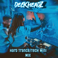 DeckHeadZ - Hard Trance/Tech Mini Mix