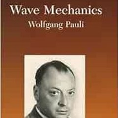 [GET] EBOOK 📋 Pauli Lectures on Physics, Vol. 5: Wave Mechanics by Wolfgang Pauli,Ch