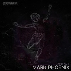MARK PHOENIX - LET IT FALL (RAWLAB015) FREE DL