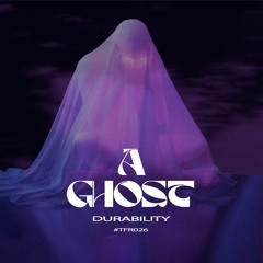 Durability - A Ghost (TFR026a Out Now On TransFrequency Recordings)