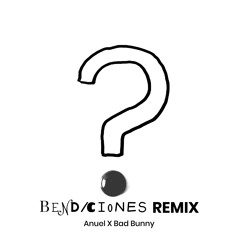 Anuel X Bad Bunny - Bendiciones Remix