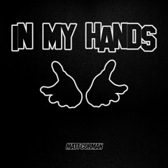 IN MY HANDS