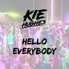 KIE HUGHES - HELLO EVERYBODY (Release Date Monday 8th April On Bounce Heaven Digital)