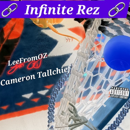 Infinite Rez - LeeFromOZ(LeeGit) & Cameron Tallchief