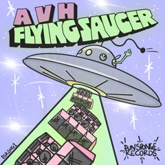 AVH - Flying Saucer (Out Now)