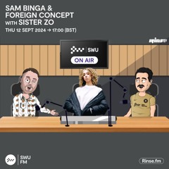 Sam Binga & Foreign Concept with Sister Zo | SWU FM | 12.09.2024