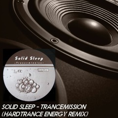 Solid Sleep - Trancemission (Hardtrance Energy Remix) FREE DOWNLOAD