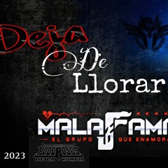 DEJA DE LLORAR 😢 GRUPO MALA FAMA
