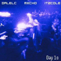 Day1s (with Mxcho and itzcole)